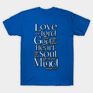 Love the Lord with Heart Soul Mind T-Shirt